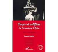 Corps et artifices: De Cronenberg à Zpira
