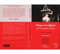 Corps et artifices: De Cronenberg à Zpira