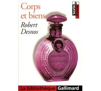 Robert Desnos – Corps et biens – Gallimard – Poche – Scolaire / Universitaire