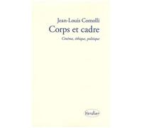 Corps Et Cadre - Cinéma, Éthique, Politique