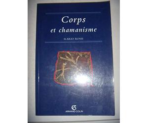 Corps et chamanisme: Essai sur le pluralisme médical