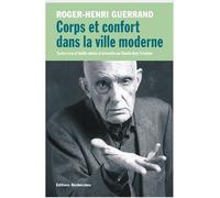 Corps et confort dans la ville moderne - Roger-Henri Guerrand - Recherches - broché - Essai