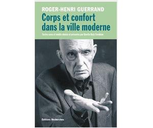 Corps et confort dans la ville moderne - Roger-Henri Guerrand - Recherches - broché - Essai