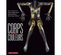 Corps et couleurs Pascal Blanchard (Auteur), Gilles Boëtsch (Auteur), Dominique Chevé (Auteur)
