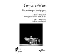 Corps et création Perspectives psychanalytiques - Laetitia Jodeau-Belle - Presses Universitaires Rennes - broché - Essai