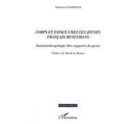 Corps et espace chez les jeunes français musulmans Mohamed Dardour (Auteur)