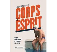Corps et esprit: Ce que la natation m'a appris sur la vie
