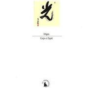 Corps et Esprit Dôgen (Auteur), Janine Coursin (Edité par)