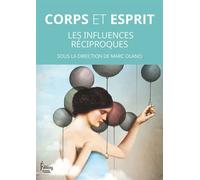 Corps et esprit - Les influences réciproques - Marc Olano - Sciences Humaines Eds - broché - Essai