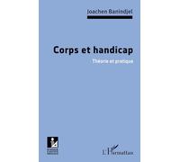 Corps et handicap Théorie et pratique - Joachen Banindjel - L'harmattan - broché - Essai
