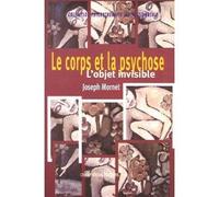 Corps Et La Psychose (Le) Soins corporels et représentations du corps - Joseph Mornet - Champ Social Eds Du - broché - Essai