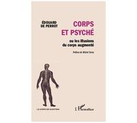 Edouard de Perrot – Corps et psyché : ou les illusions du corps augmenté – Broché