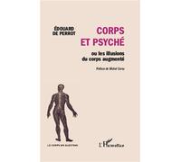 Edouard de Perrot – Corps et psyché : ou les illusions du corps augmenté – Broché