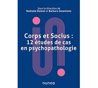 Corps et socius : 12 études de cas en psychopathologie