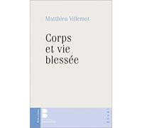 Corps et vie blessee