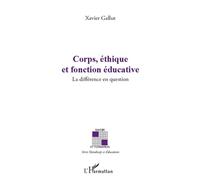 Corps, éthique et fonction éducative La différence en question - Xavier Gallut - L'harmattan - broché - Etude
