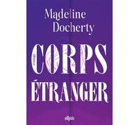 Corps étranger (broché) - Madeline Docherty - Ellipsis - broché - Roman