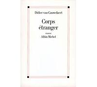 Corps étranger - Didier Van Cauwelaert - Albin Michel - broché - Livre