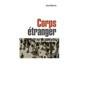 Corps étranger Juan Obarrio (Auteur), Marc Abélès - Boris Petric (Collection dirigée par)