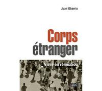 Corps étranger Vivre en rémission - Marc Abélès - Boris Petric - Belin - broché - Essai