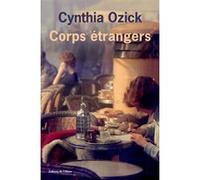 Corps étrangers Cynthia Ozick (Auteur)