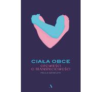 Corps étrangers Histoires de transgenre