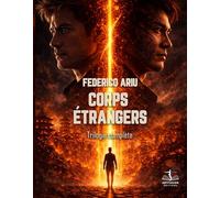 Corps étrangers: L'intégral
