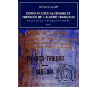 Corps-Francs algériens et prémices de l'Algérie française - Georges Couget - Bookelis - broché - Essai