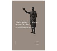 Corps, Gestes Et Vêtements Dans L'antiquité - Les Manifestations Du Politique