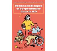 Corps handicapés et corps mutilés dans la BD - Frédéric Chauvaud - Presses Universitaires Rennes - broché - Essai