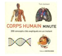 Corps Humain Minute - 200 Concepts Clés Expliqués En Un Instant
