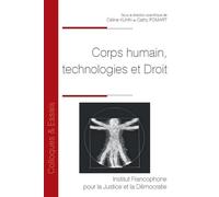 Corps humain, technologies et Droit - Céline Kuhn - Inst.francophone Pour La Justice Et Democratie - broché - Etude