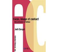 Corps, image et contact une présence à l'intime: UNE PRESENCE À L INTIME