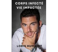 CORPS INFECTÉ VIE IMPACTÉE: L'histoire de mon combat