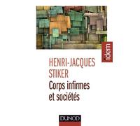 Corps infirmes et sociétés - 3e éd. - Essais d'anthropologie historique: Essais d'anthropologie historique