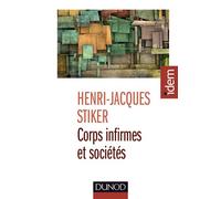 Corps infirmes et sociétés - 3e éd. - Essais d'anthropologie historique: Essais d'anthropologie historique