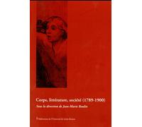 Corps, littérature (1789-1900) - Jean-Marie Roulin - Publ.de St-Etienne - broché - Etude