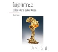 Corps lumineux De Loïe Fuller à Isadora Duncan - Claudine Vassas - Publication Universite Provence - broché - Essai