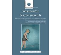 Corps meurtris, beaux et subversifs Réflexions transdisciplinaire sur les modifications corporelles - Eva Carpigo - Presses Universitaires Nancy - broché - Essai