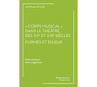 « Corps musical » dans le théâtre des XXe et XXIe siècles : formes et enjeux