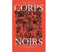 Corps noirs: Réflexions sur le mannequinat, la mode et les femmes noires