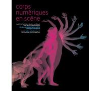 Corps Numériques en Scene A Partir de l'Experience des Bains Numer - Collectif - Lettre Volee - Livre DVD-ROM - Essai DVD