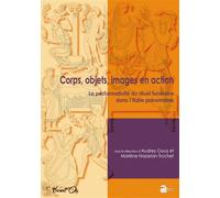 Corps, objets, images en action La performativité du rituel funéraire dans l'Italie préromaine - Audrey Gouy - Ausonius Eds - broché - Etude