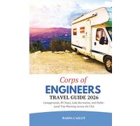 Corps of Engineers Travel Guide 2026: Campgrounds, RV Stops, Lake Recreation, and Public-Land Trip Planning Across the USA