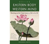 Corps oriental, esprit occidental : La psychologie et le système des chakras comme voie d'accès au soi