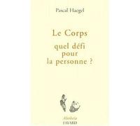 Corps - quel défi pour la personne ? - Pascal HAEGEL - Du Jubile - broché - Livre