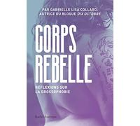 Corps rebelle: Réflexions sur la grossophobie