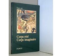 Corps réel, corps imaginaire: Pour une épistémologie psychanalytique