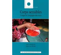 Corps Sensibles - Usages Et Langages Des Sens
