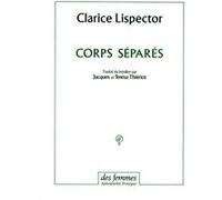 Corps séparés Clarice Lispector (Auteur)